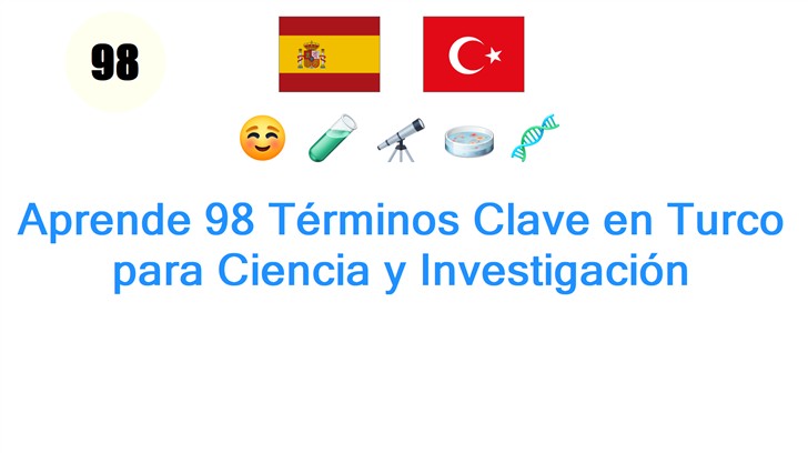 Aprende 98 Términos Clave en Turco para Ciencia y Investigación